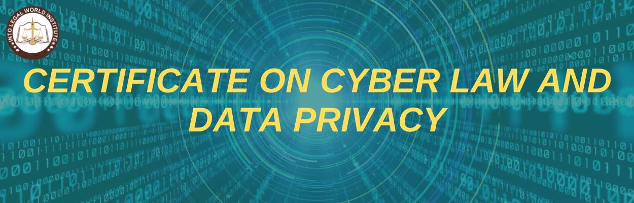 CYBER LAW AND DATA PRIVACY