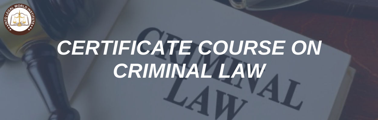 CERTIFICATE COURSE ON CRIMINAL LAW